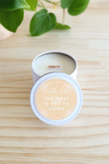 The Best is Yet to Come Candle from Jubilee Trading Company