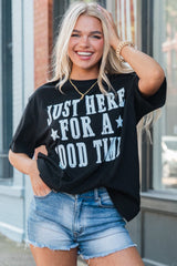 Black Just Here For A Good Time Graphic Round Neck T Shirt from MsDressly