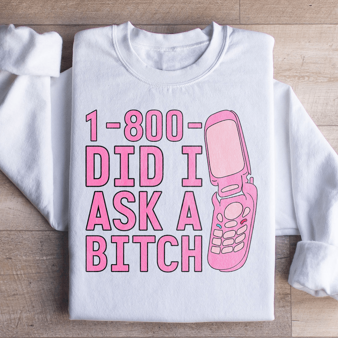 Did I Ask Sweatshirt From Peachy Sunday
