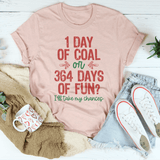Day Of Coal Or 364 Days Of Fun Tee From Peachy Sunday