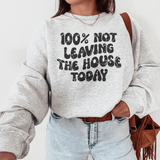 Not Leaving The House Today Sweatshirt (100%) from Peachy Sunday