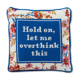 Overthink Needlepoint Pillow from Furbish Studio