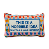 Horrible Idea Needlepoint Pillow from Furbish Studio