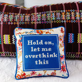 Overthink Needlepoint Pillow from Furbish Studio