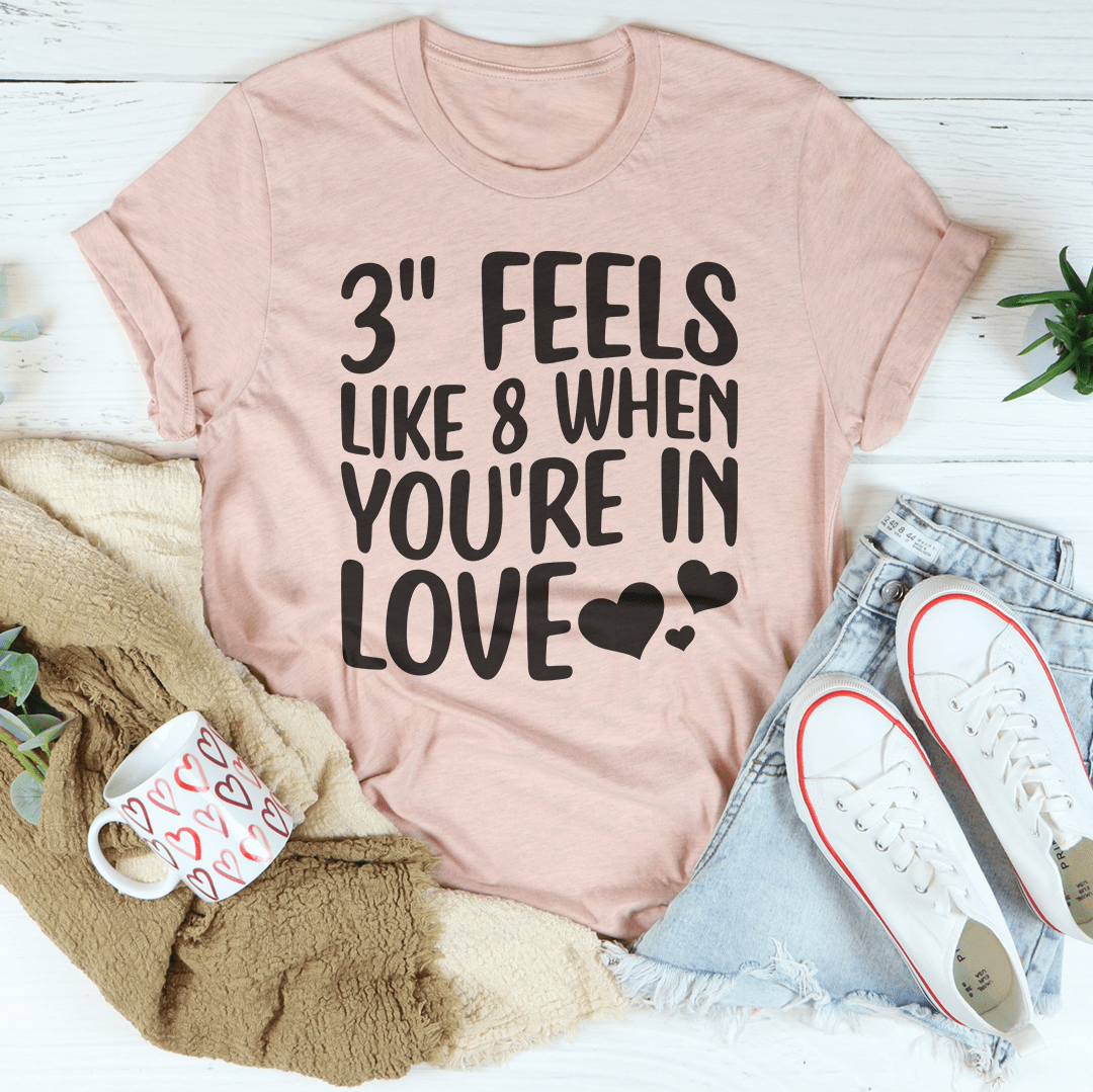 Tee - 3 Feels Like 8 When You're In Love Tee From Peachy Sunday
