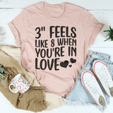Tee - 3 Feels Like 8 When You're In Love Tee From Peachy Sunday
