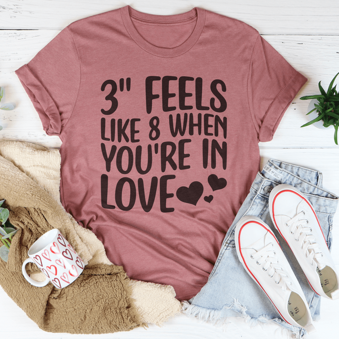 Tee - 3 Feels Like 8 When You're In Love Tee From Peachy Sunday