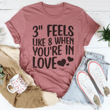 Tee - 3 Feels Like 8 When You're In Love Tee From Peachy Sunday