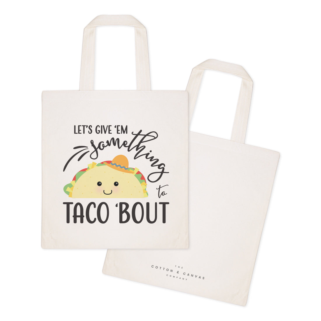 Let's Give Them Something to Taco About Cotton Canvas Tote Bag from The Cotton & Canvas Co.