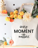 Every Moment Matters Cotton Canvas Tote Bag from The Cotton & Canvas Co.