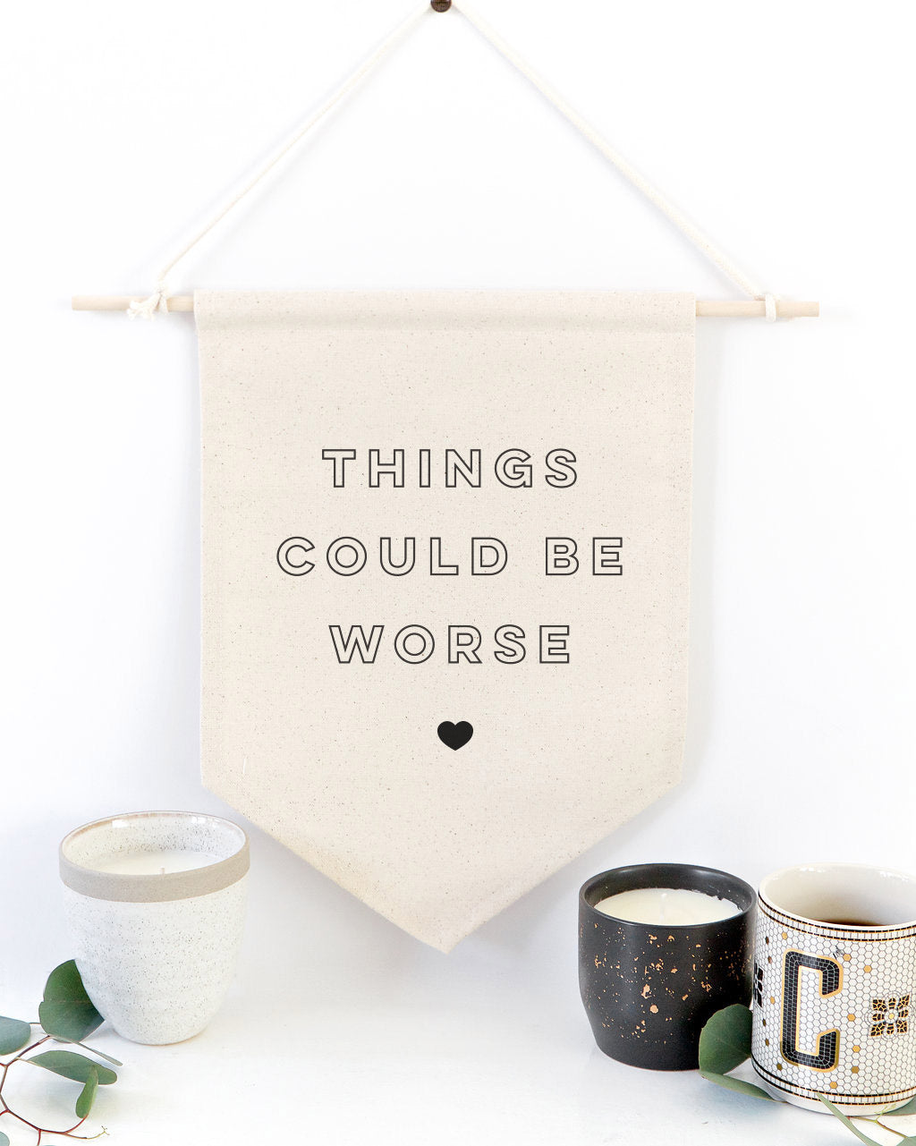 Things Could Be Worse Hanging Wall Banner from The Cotton & Canvas Co.