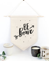 Be Brave Hanging Wall Banner from The Cotton & Canvas Co.