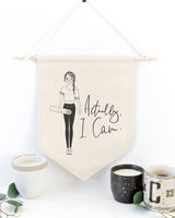 Actually, I Can Hanging Wall Banner from The Cotton & Canvas Co.