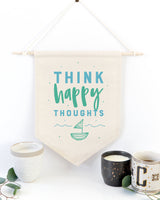 Think Happy Thoughts Hanging Wall Banner from The Cotton & Canvas Co.