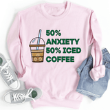 Sweatshirt - 50% Anxiety 50% Iced Coffee From Peachy Sunday