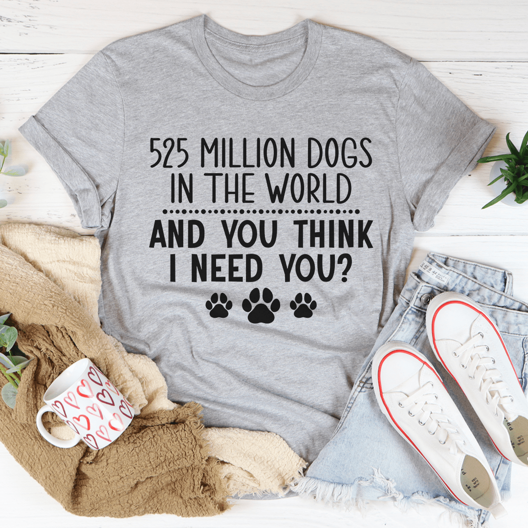 Tee - 525 Million Dogs In The World From Peachy Sunday