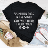 Tee - 525 Million Dogs In The World From Peachy Sunday