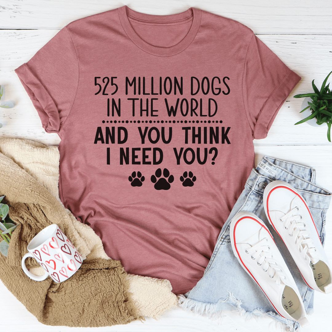 Tee - 525 Million Dogs In The World From Peachy Sunday