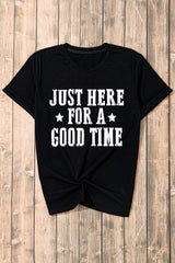 Black Just Here For A Good Time Graphic Round Neck T Shirt from MsDressly