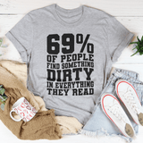 Tee 69% Of People Find Something Dirty In Everything They Read From Peachy Sunday