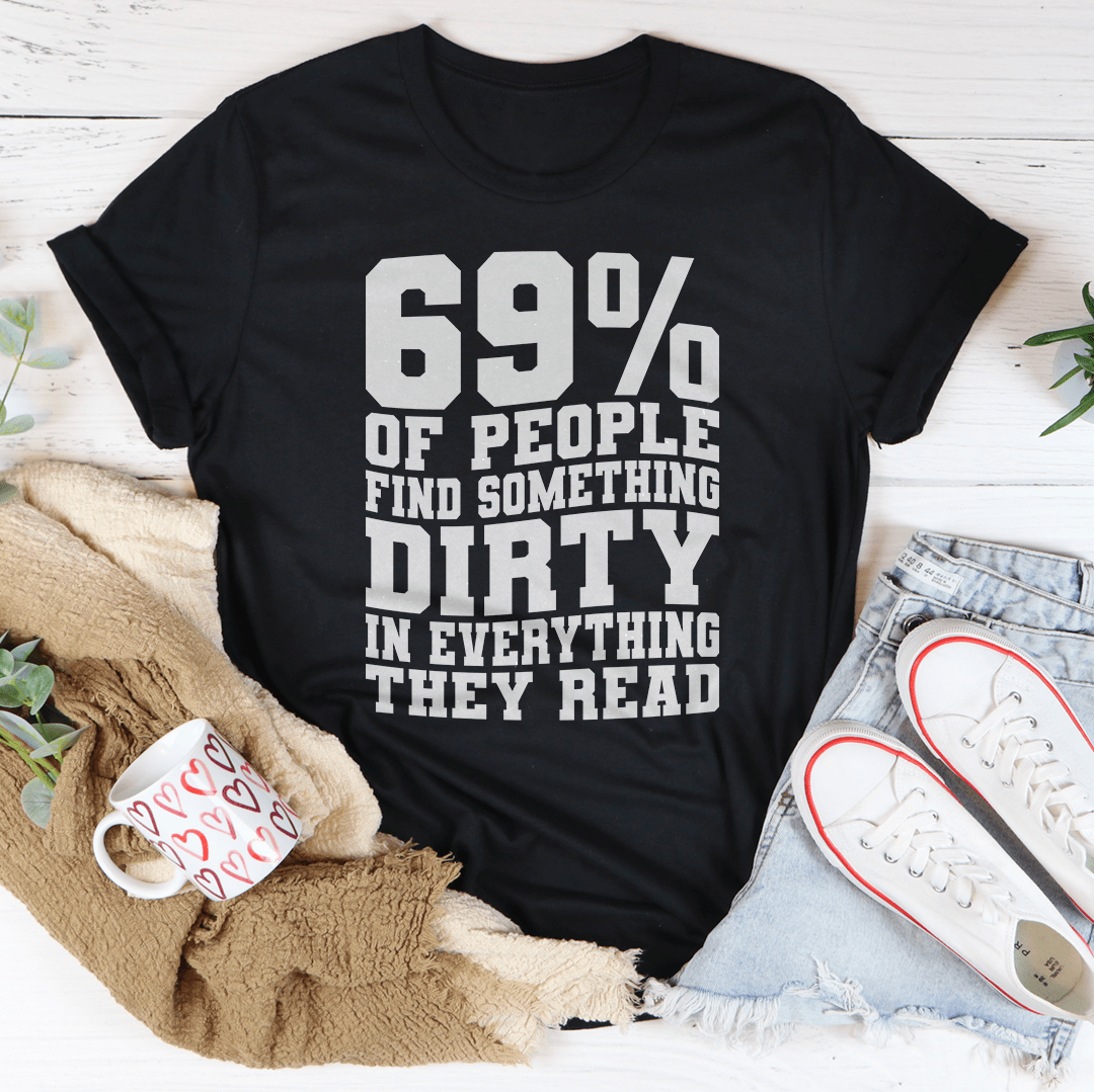 Tee 69% Of People Find Something Dirty In Everything They Read From Peachy Sunday