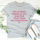 T-shirt - 90% Of Being Married From Peachy Sunday