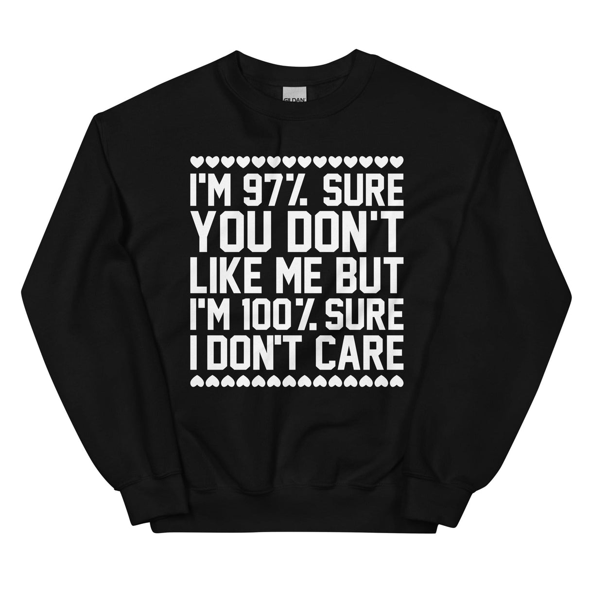 Sweatshirt 97% Sure You Don't Like Me But 100% Sure I Don't Care From Peachy Sunday