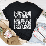 T-shirt 97% Sure You Don't Like Me But 100% Sure I Don't Care From Peachy Sunday