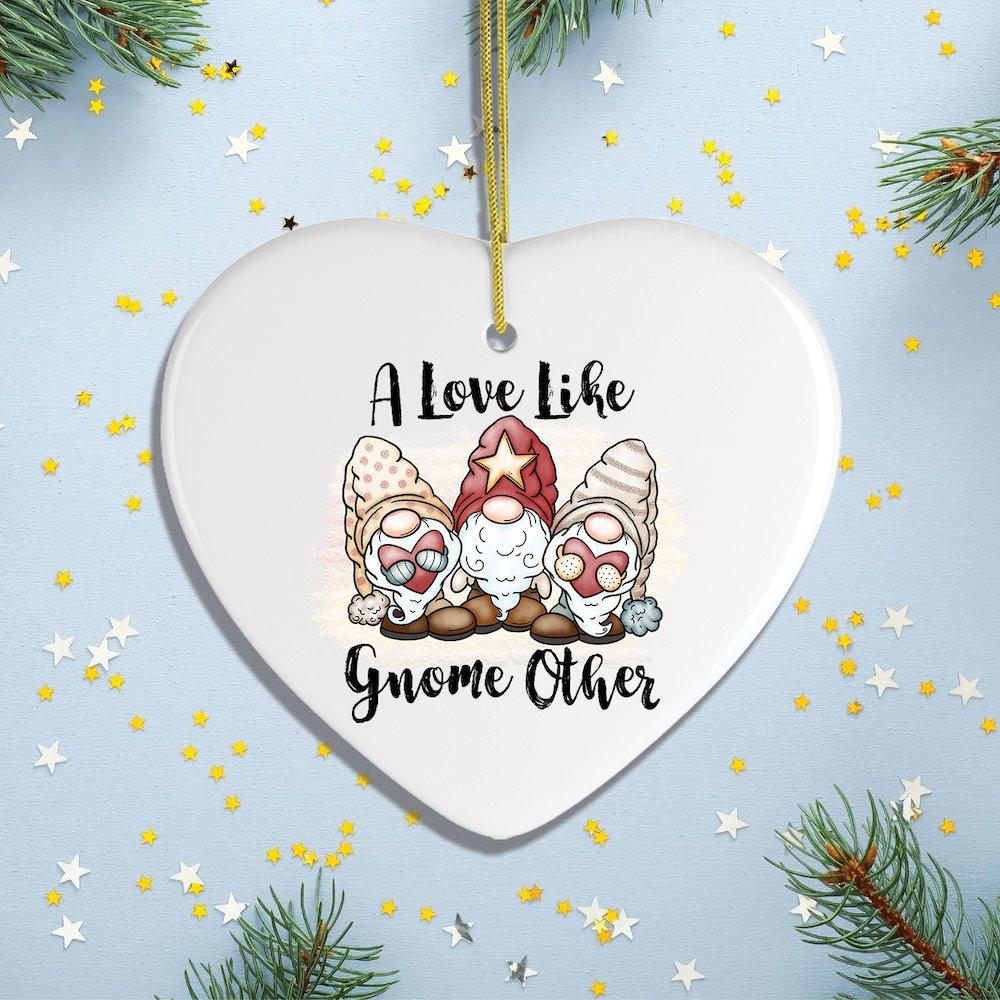A Love Like Gnome Other Ornament from OrnamentallyYou