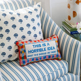 Horrible Idea Needlepoint Pillow from Furbish Studio