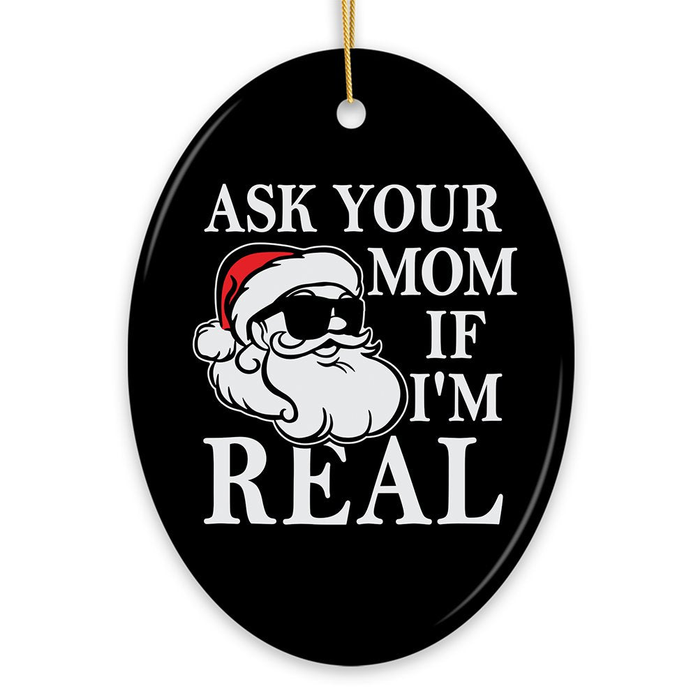 Ask Your Mom If I’m Real Funny Christmas Ornament, Dirty Joke Theme Secret Santa Gift from OrnamentallyYou