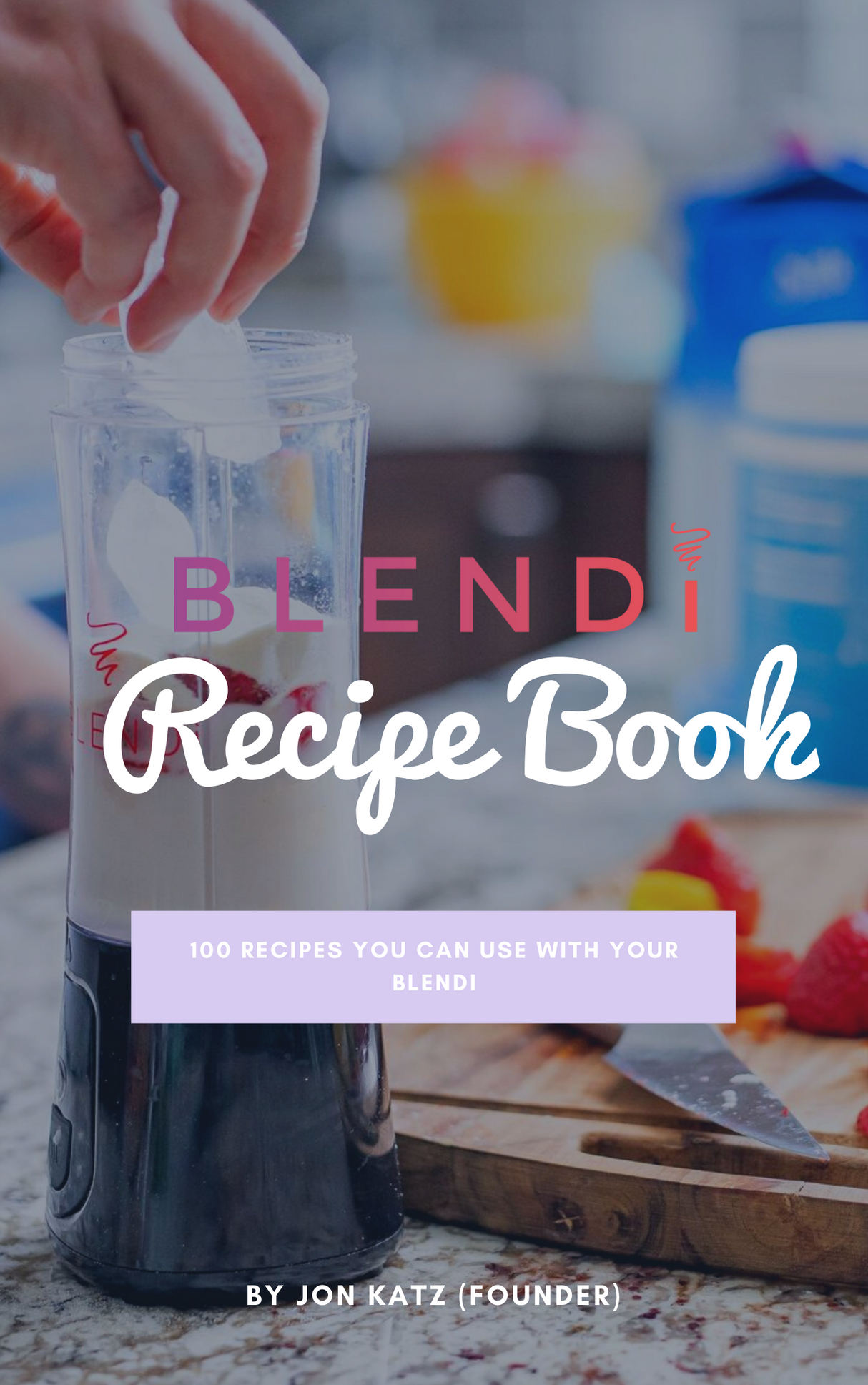 Recipe Book: 99 Delicious & Healthy Recipes (PDF) from BLENDi
