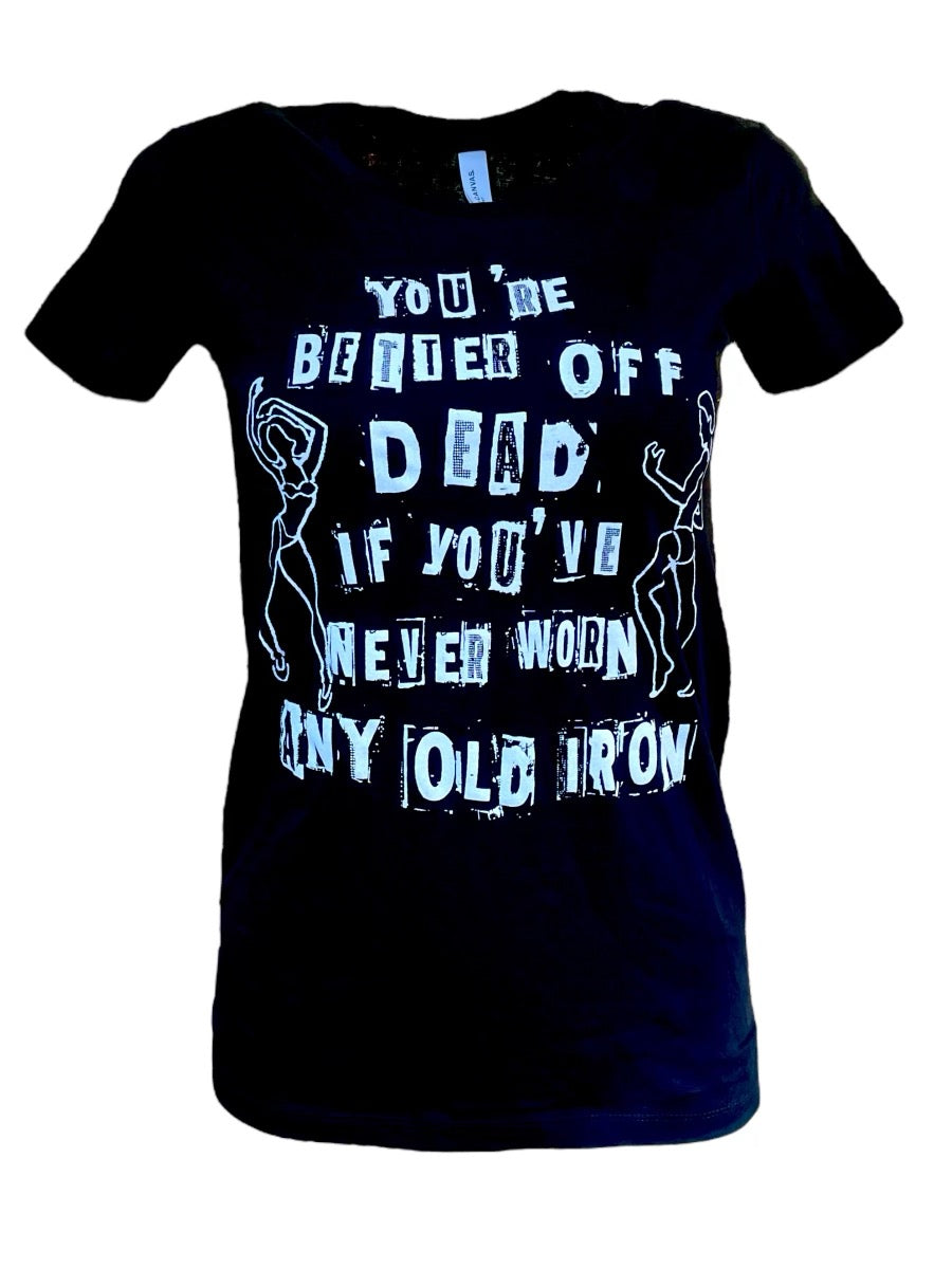 Any Old Iron Men's Better Off Dead T-Shirt from Any Old Iron