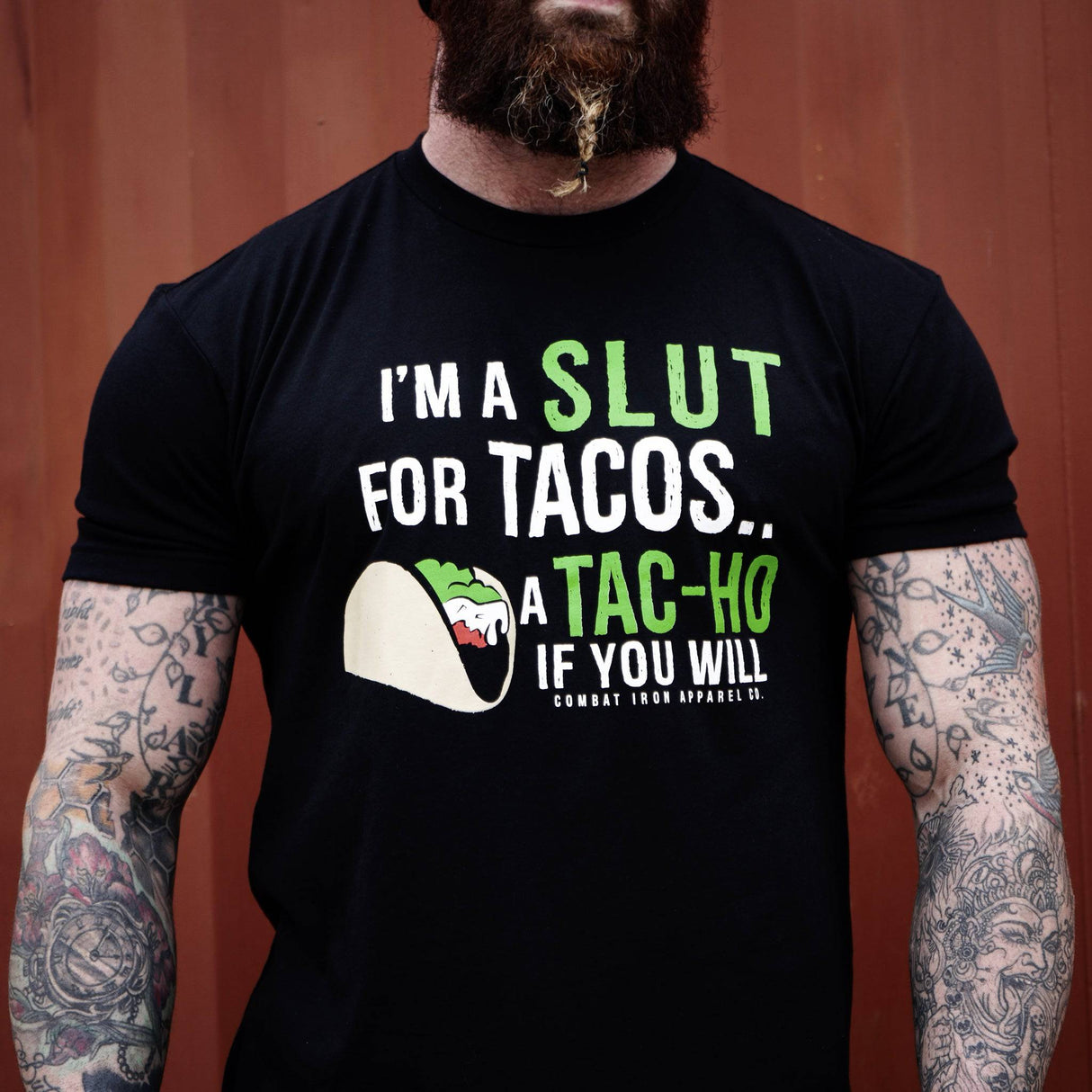 I’M A SLUT FOR TACOS. A TAC-HO IF YOU WILL Men's T-Shirt From Combat Iron Apparel