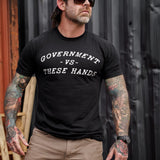Government -vs- These Hands Men's T-Shirt From Combat Iron Apparel