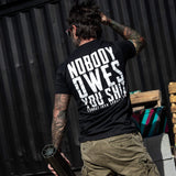 Nobody Owes You Men's T-Shirt from Combat Iron Apparel