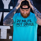 Do Milfs. Not Drugs. Men's T-Shirt From Combat Iron Apparel