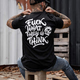 Fuck What They Think Skull Men's T-Shirt From Combat Iron Apparel