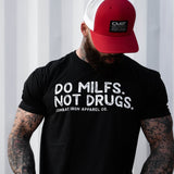 Do Milfs. Not Drugs. Men's T-Shirt From Combat Iron Apparel
