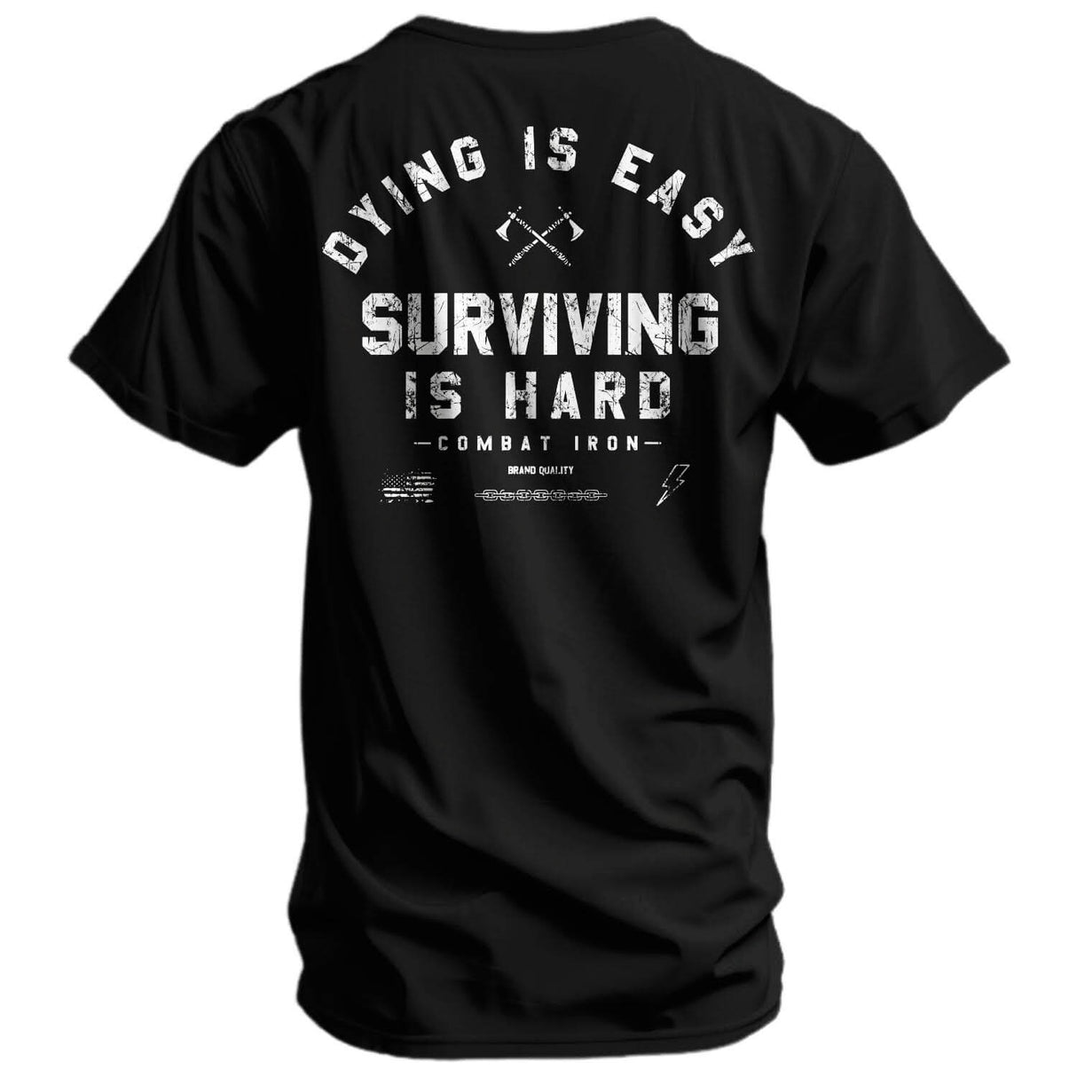 Dying is Easy. Surviving Is Hard Men's T-Shirt From Combat Iron Apparel