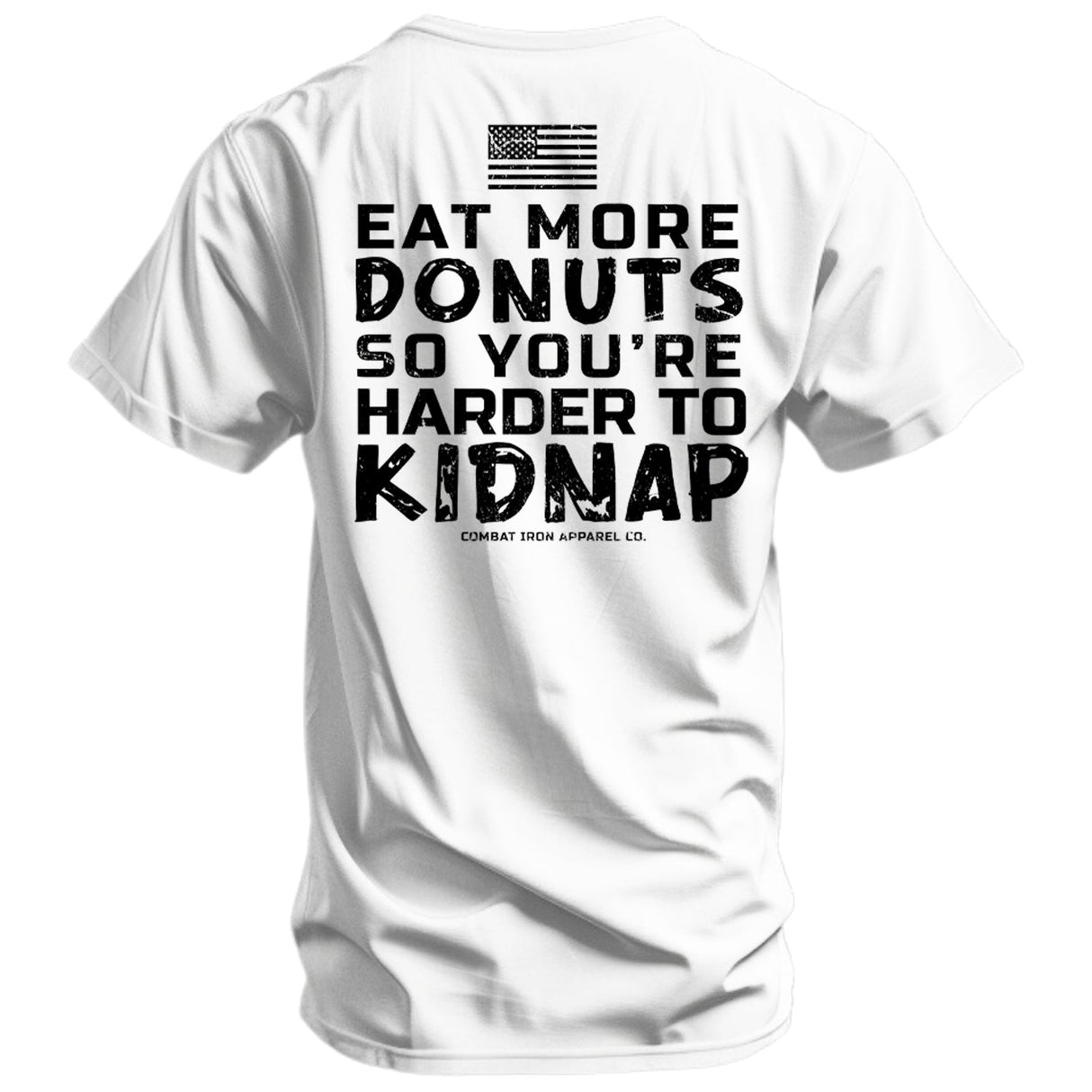 Eat More Donuts So You're Harder To Kidnap Men's T-Shirt From Combat Iron Apparel