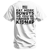 Eat More Donuts So You're Harder To Kidnap Men's T-Shirt From Combat Iron Apparel