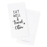 Eat Well Travel Often Kitchen Tea Towel