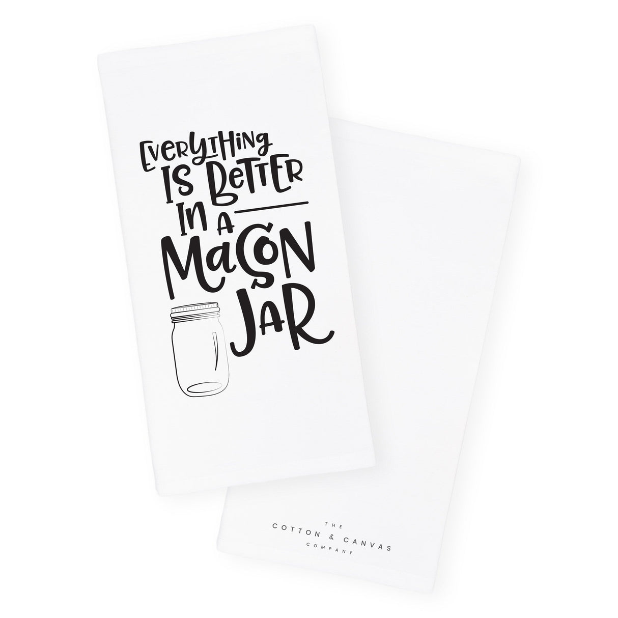 Everything Is Better In A Mason Jar Kitchen Tea Towel
