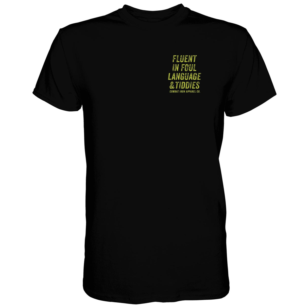 Fluent In Foul Language and Tiddies Men's T-Shirt From Combat Iron Apparel