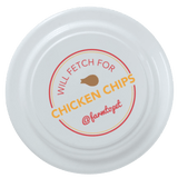 Will Fetch for Chicken Chips Dog Frisbee | Fun Toy for Dogs and Humans from Farm To Pet