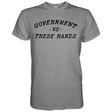 Government -vs- These Hands Men's T-Shirt From Combat Iron Apparel