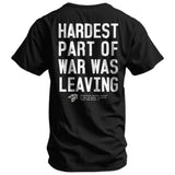 Hardest Part of War Was Leaving Men's T-Shirt From Combat Iron Apparel