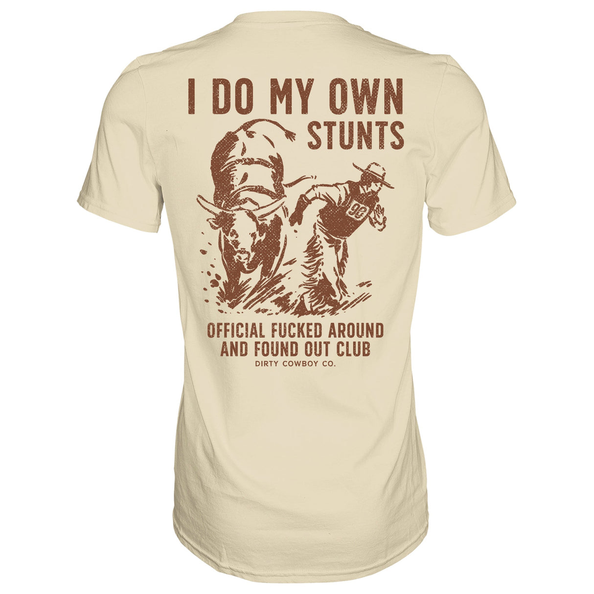 I Do My Own Stunts | Official F*cked Around Found Out Club Men's T-Shirt | DRTYCWB From Combat Iron ApparelY