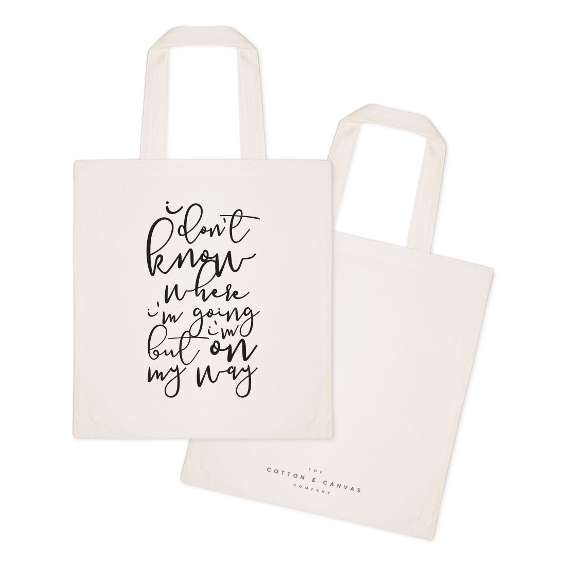 I Don't Know Where I'm Going But I'm On My Way Tote Bag from The Cotton & Canvas Co.